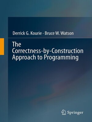 cover image of The Correctness-by-Construction Approach to Programming
